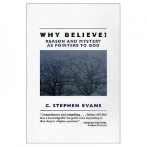 Image of Why Believe by C. Stephen Evans Paperback