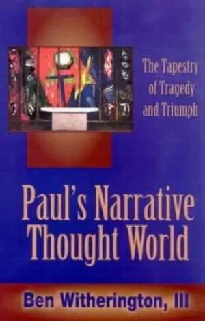 Image of Pauls narrative thought world by Ben Witherington
