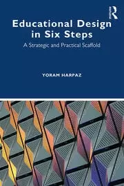 Image of Educational Design in Six Steps A Strategic and Practical Scaffold