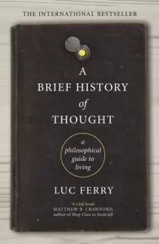 Image of A brief history of thought by Luc Ferry