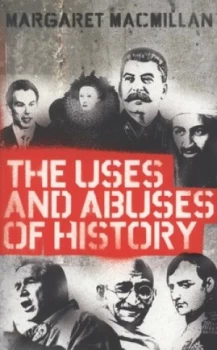 Image of The Uses and Abuses of History by Margaret Macmillan Paperback