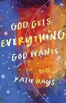 Image of God Gets Everything God Wants