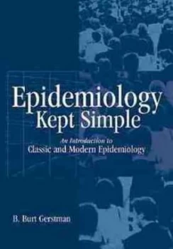Image of Epidemiology Kept Simple by B. Burt Gerstman Paperback