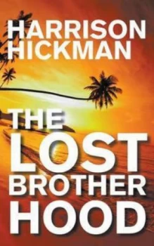 Image of The Lost Brotherhood by Harrison Hickman Paperback