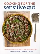 Image of cooking for the sensitive gut delicious soothing healthy recipes for every