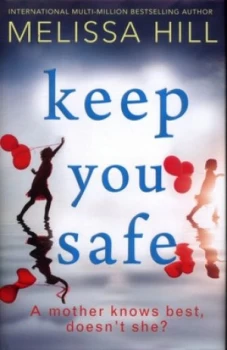 Image of Keep You Safe by Melissa Hill Hardback