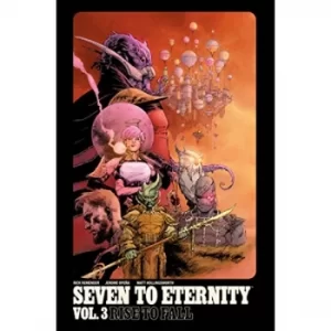 Image of Seven to Eternity Volume 3: Rise to Fall by Rick Remender (Paperback, 2019)