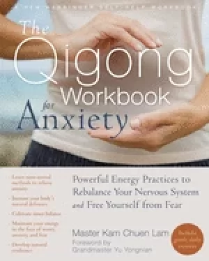 Image of qigong workbook for anxiety powerful energy practices to rebalance your ner