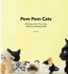 Image of Pom Pom Cats : 30 Unique Pom Pom Cats Made by Wool