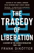 Image of tragedy of liberation a history of the chinese revolution 1945 1957