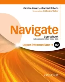 image of Navigate: B2 Upper-intermediate: Coursebook with DVD and Oxford Online Skills Program