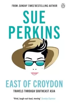 Image of East of Croydon : Travels through India and South East Asia inspired by her BBC 1 series 'The Ganges'