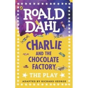 Image of Charlie and the Chocolate Factory : The Play