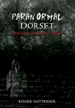 Image of Paranormal Dorset by Roger Guttridge Book