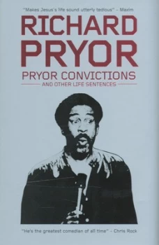 Image of Pryor Convictions and Other Life Sentences by Richard Pryor and Todd Gold Hardback