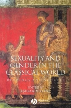 Image of Sexuality and Gender in the Classical World by Laura K. Mcclure Book