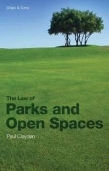 Image of The Law of Parks and Open Spaces by Paul Clayden Book