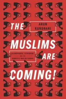 Image of The Muslims Are Coming! : Islamophobia, Extremism, and the Domestic War on Terror