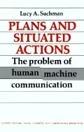 Image of plans and situated actions the problem of human machine communication