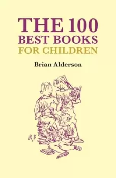 Image of The 100 best childrens books by Brian Alderson