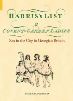 Image of Harriss List of Covent Garden Ladies by Jack Harris and Hallie Rubenhold Book