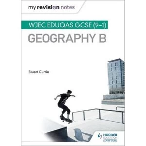 Image of My Revision Notes: WJEC Eduqas GCSE (9-1) Geography B by Stuart Currie (Paperback, 2017)