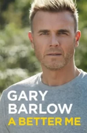 Image of Gary Barlow A Better Me UK book