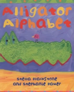 Image of Alligator Alphabet by Stella Blackstone and Stephanie Bauer Hardback
