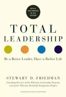 Image of Total Leadership : Be a Better Leader, Have a Richer Life