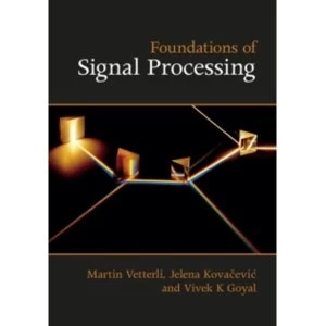 Image of Foundations of Signal Processing by Vivek K. Goyal, Jelena Kovacevic, Martin Vetterli (Hardback, 2014)