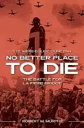 Image of no better place to die ste mere eglise june 1944 the battle for la fiere