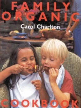 Image of Family Organic Cookbook by Carol Charlton and Mark Williams and Sandra Lousada Hardback