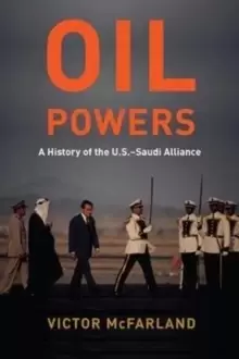 Image of Oil Powers : A History of the U.S.-Saudi Alliance