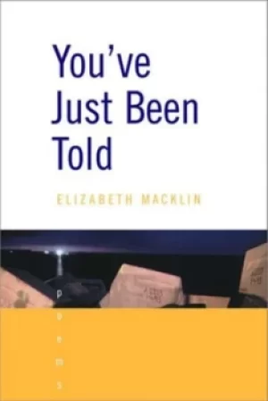 Image of Youve Just Been Told by Elizabeth MacKlin