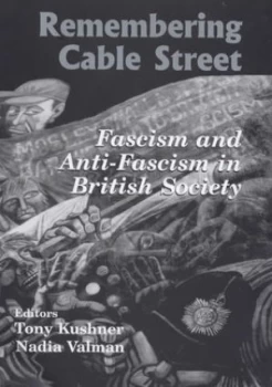 Image of Remembering Cable Street by Tony Kushner and Nadia Valman Hardback