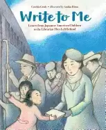 Image of write to me letters from japanese american children to the librarian they l
