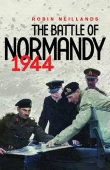 Image of The Battle of Normandy 1944 by Robin Neillands Hardback