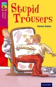 Image of Oxford Reading Tree TreeTops Fiction: Level 10 More Pack A: Stupid Trousers