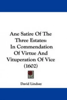 Image of Ane Satire of the Three Estates by David Lindsay Paperback