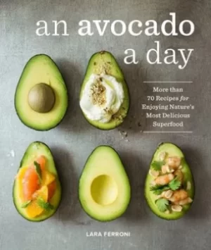Image of An avocado a day by Lara Ferroni
