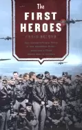 Image of first heroes the extraordinary story of the doolittle raid americas first w