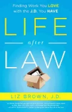 Image of life after law finding work you love with the jd you have