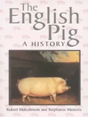 Image of The English pig by Robert W Malcolmson|S. N Mastoris