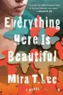 Image of everything here is beautiful a novel