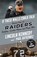 Image of if these walls could talk raiders stories from the raiders sideline locker