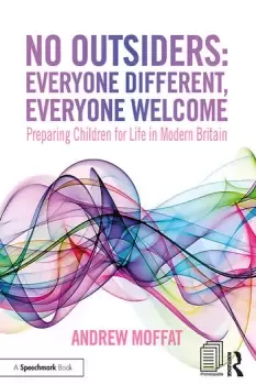 Image of No Outsiders: Everyone Different Everyone WelcomePreparing Children for Life in Modern Britain