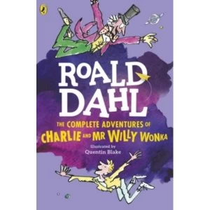 Image of The Complete Adventures of Charlie and Mr Willy Wonka