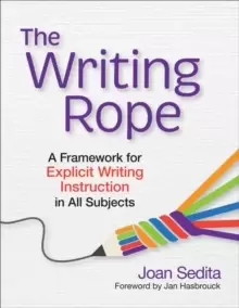Image of The Writing Rope : A Framework for Explicit Writing Instruction in All Subjects