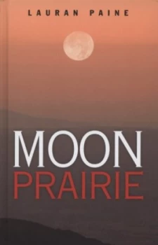 Image of Moon Prairie by Lauran Paine Hardback
