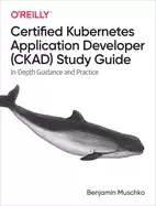 Image of certified kubernetes application developer study guide in depth guidance an